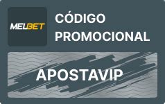 codigo promocional melbet,apostavip